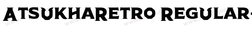 AtsukhaRetro Regular字体转换